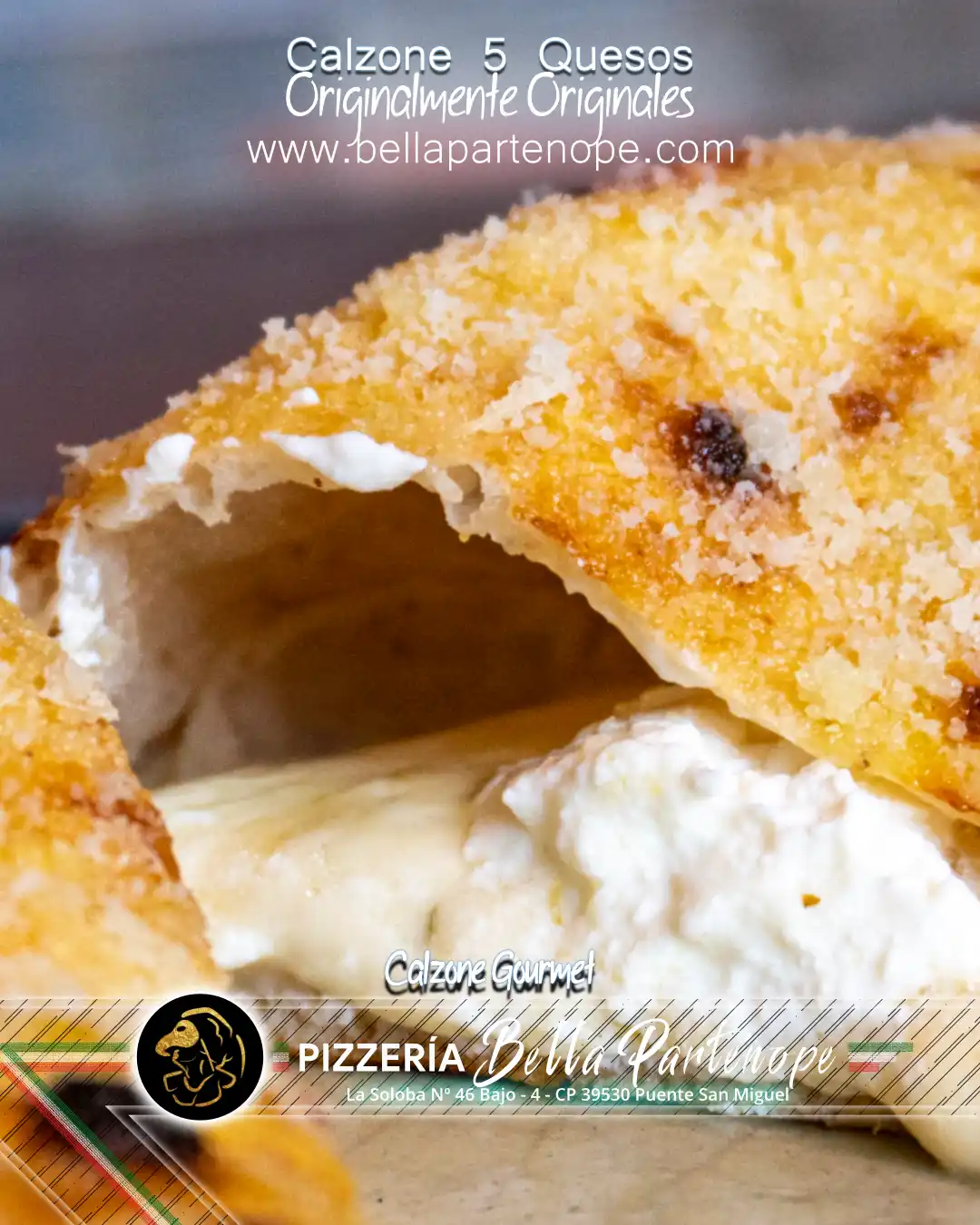 Bella Partenope Pizzería Napoletana - Cantabria - Puente San Miguel 5 CALZONE GOURMET "5 QUESOS" - PIZZERIA BELLA PARTENOPE - PUENTE SAN MIGUEL